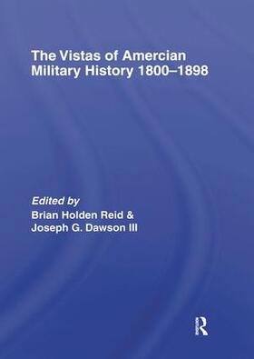 Holden-Reid / Dawson III |  The Vistas of American Military History 1800-1898 | Buch |  Sack Fachmedien