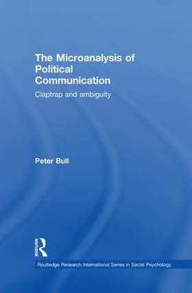 Bull |  The Microanalysis of Political Communication | Buch |  Sack Fachmedien