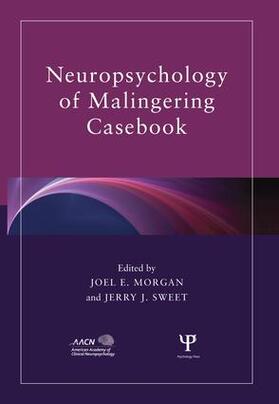 Morgan / Sweet |  Neuropsychology of Malingering Casebook | Buch |  Sack Fachmedien