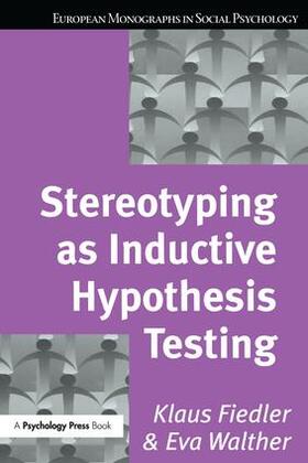 Fiedler / Walther |  Stereotyping as Inductive Hypothesis Testing | Buch |  Sack Fachmedien