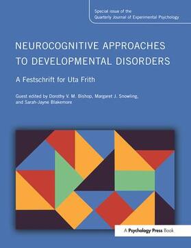 Bishop / Snowling / Blakemore |  Neurocognitive Approaches to Developmental Disorders: A Festschrift for Uta Frith | Buch |  Sack Fachmedien