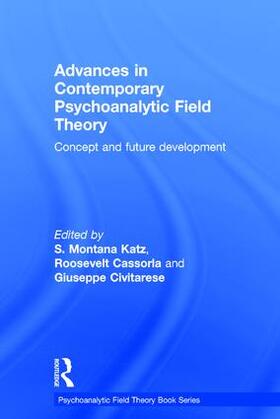 Katz / Cassorla / Civitarese |  Advances in Contemporary Psychoanalytic Field Theory | Buch |  Sack Fachmedien