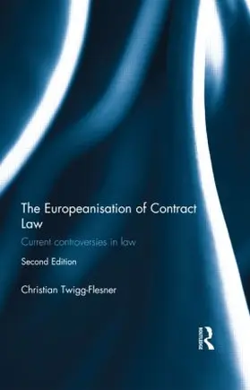 Twigg-Flesner |  The Europeanisation of Contract Law | Buch |  Sack Fachmedien