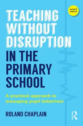 Chaplain |  Teaching Without Disruption in the Primary School | Buch |  Sack Fachmedien