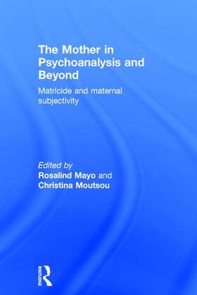 Mayo / Moutsou |  The Mother in Psychoanalysis and Beyond | Buch |  Sack Fachmedien
