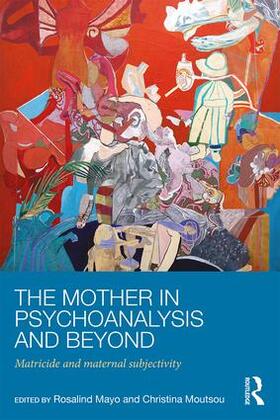 Mayo / Moutsou |  The Mother in Psychoanalysis and Beyond | Buch |  Sack Fachmedien