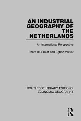 Wever / Smidt |  An Industrial Geography of the Netherlands | Buch |  Sack Fachmedien