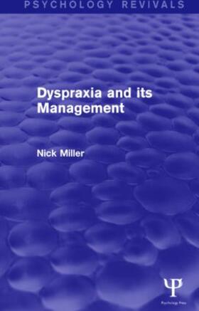 Miller |  Dyspraxia and its Management (Psychology Revivals) | Buch |  Sack Fachmedien