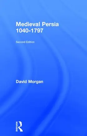 Morgan |  Medieval Persia 1040-1797 | Buch |  Sack Fachmedien