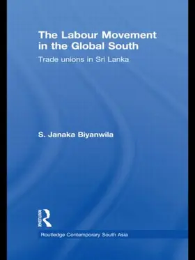 Biyanwila |  The Labour Movement in the Global South | Buch |  Sack Fachmedien