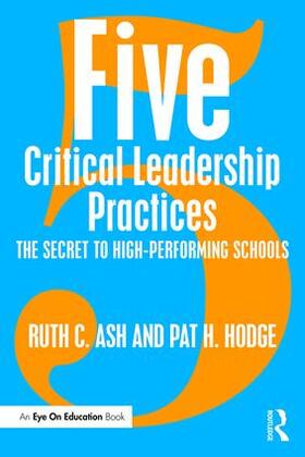 Ash / Hodge |  Five Critical Leadership Practices | Buch |  Sack Fachmedien