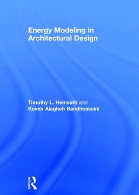 Hemsath / Alagheh Bandhosseini |  Energy Modeling in Architectural Design | Buch |  Sack Fachmedien