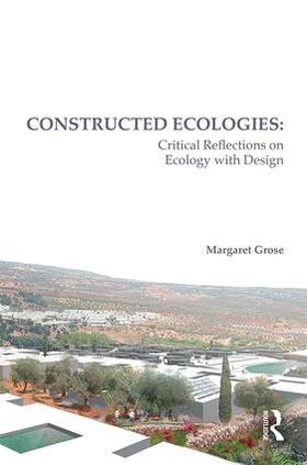 Grose |  Constructed Ecologies | Buch |  Sack Fachmedien