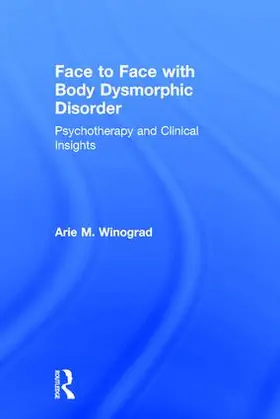 Winograd |  Face to Face with Body Dysmorphic Disorder | Buch |  Sack Fachmedien