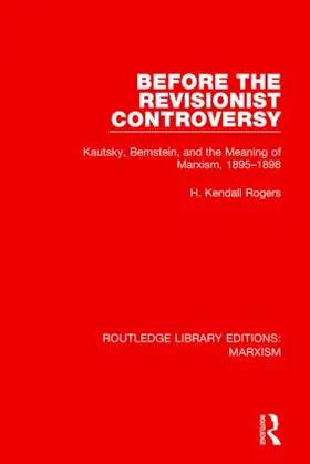 Rogers |  Before the Revisionist Controversy (RLE Marxism) | Buch |  Sack Fachmedien