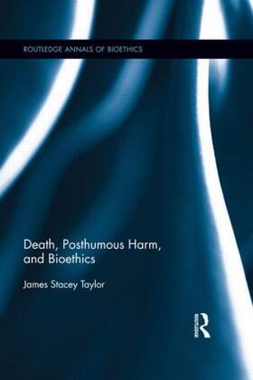 Taylor |  Death, Posthumous Harm, and Bioethics | Buch |  Sack Fachmedien