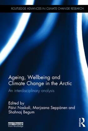 Naskali / Seppänen / Begum |  Ageing, Wellbeing and Climate Change in the Arctic | Buch |  Sack Fachmedien