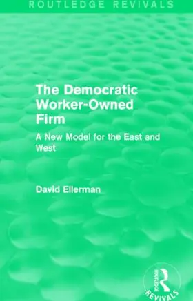 Ellerman |  The Democratic Worker-Owned Firm (Routledge Revivals) | Buch |  Sack Fachmedien