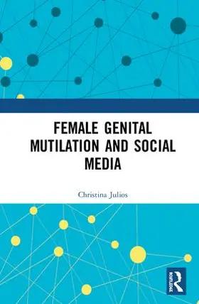 Julios |  Female Genital Mutilation and Social Media | Buch |  Sack Fachmedien