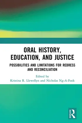 Llewellyn / Ng-A-Fook |  Oral History, Education, and Justice | Buch |  Sack Fachmedien