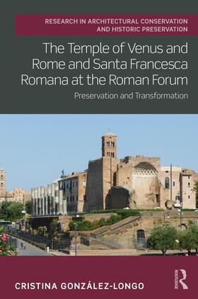González-Longo |  The Temple of Venus and Rome and Santa Francesca Romana at the Roman Forum | Buch |  Sack Fachmedien