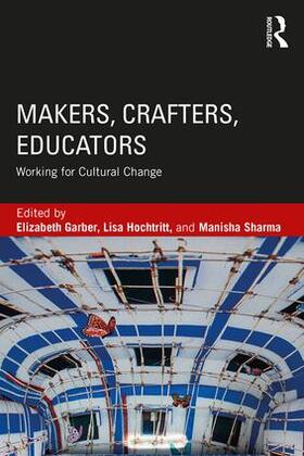 Garber / Hochtritt / Sharma |  Makers, Crafters, Educators | Buch |  Sack Fachmedien