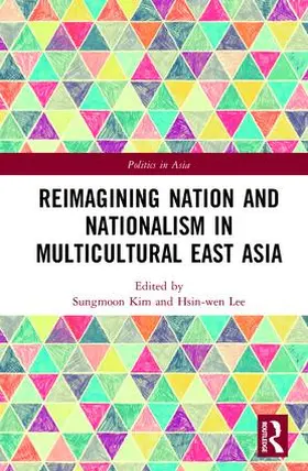 Kim / Lee |  Reimagining Nation and Nationalism in Multicultural East Asia | Buch |  Sack Fachmedien