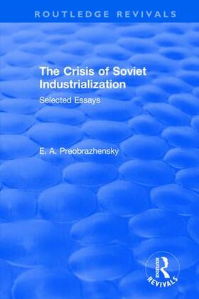 Preobrazhensky |  The Crisis of Soviet Industrialization | Buch |  Sack Fachmedien