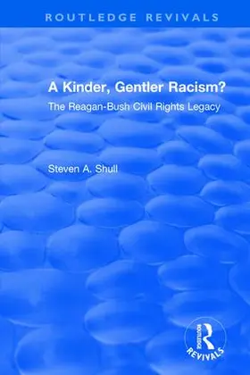 Shull |  A Kinder, Gentler Racism? | Buch |  Sack Fachmedien