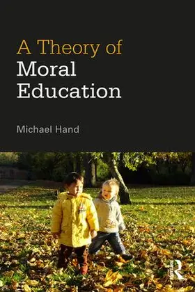 Hand |  A Theory of Moral Education | Buch |  Sack Fachmedien