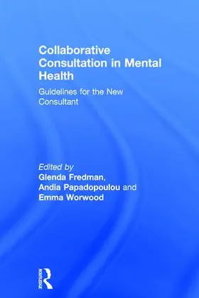 Fredman / Papadopoulou / Worwood |  Collaborative Consultation in Mental Health | Buch |  Sack Fachmedien