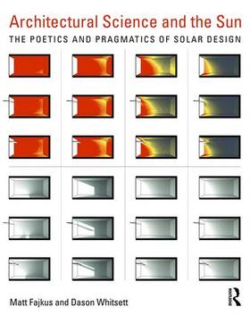 Fajkus / Whitsett |  Architectural Science and the Sun | Buch |  Sack Fachmedien