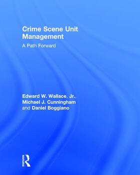 Wallace / Cunningham / Boggiano |  Crime Scene Unit Management | Buch |  Sack Fachmedien