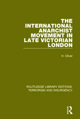 Oliver |  The International Anarchist Movement in Late Victorian London | Buch |  Sack Fachmedien