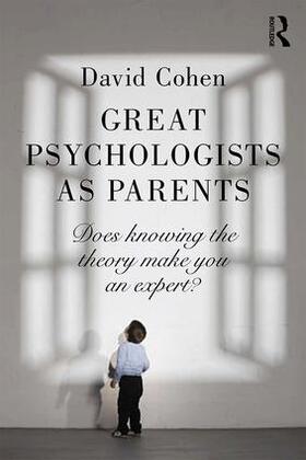 Cohen |  Great Psychologists as Parents | Buch |  Sack Fachmedien