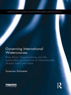 Schmeier |  Governing International Watercourses | Buch |  Sack Fachmedien