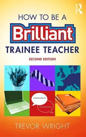 Wright |  How to be a Brilliant Trainee Teacher | Buch |  Sack Fachmedien