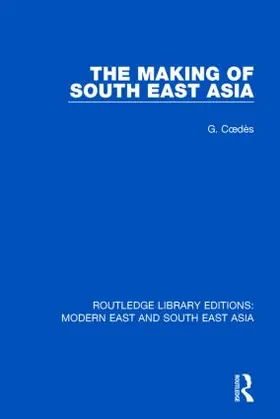 Coedes |  The Making of South East Asia (RLE Modern East and South East Asia) | Buch |  Sack Fachmedien