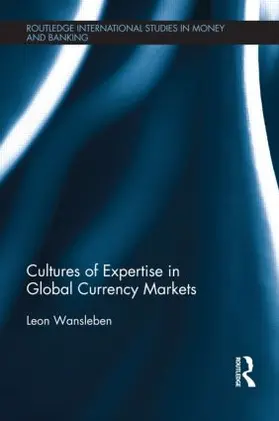 Wansleben |  Cultures of Expertise in Global Currency Markets | Buch |  Sack Fachmedien