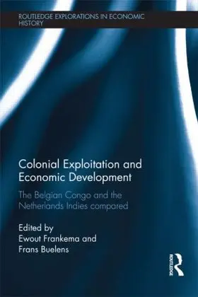 Buelens / Frankema |  Colonial Exploitation and Economic Development | Buch |  Sack Fachmedien