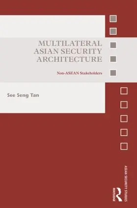 Tan | Multilateral Asian Security Architecture | Buch | 978-1-138-90240-4 | sack.de