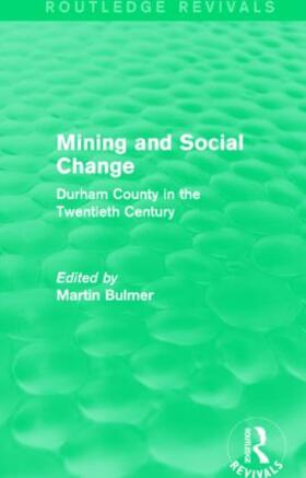 Bulmer |  Mining and Social Change (Routledge Revivals) | Buch |  Sack Fachmedien