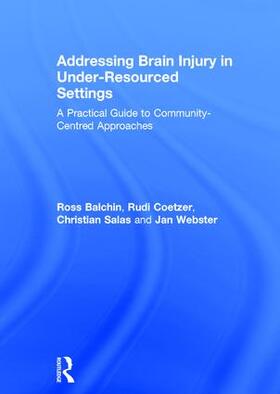 Balchin / Coetzer / Salas |  Addressing Brain Injury in Under-Resourced Settings | Buch |  Sack Fachmedien