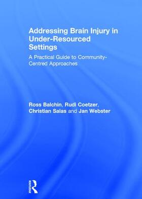 Balchin / Coetzer / Salas | Addressing Brain Injury in Under-Resourced Settings | Buch | 978-1-138-90339-5 | sack.de