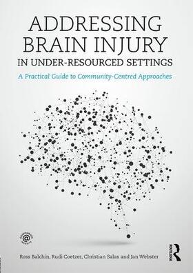 Salas / Balchin / Webster |  Addressing Brain Injury in Under-Resourced Settings | Buch |  Sack Fachmedien