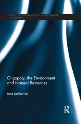 Lambertini |  Oligopoly, the Environment and Natural Resources | Buch |  Sack Fachmedien