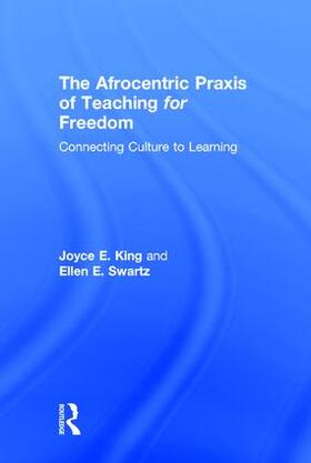 King / Swartz |  The Afrocentric Praxis of Teaching for Freedom | Buch |  Sack Fachmedien