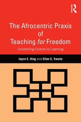 King / Swartz |  The Afrocentric Praxis of Teaching for Freedom | Buch |  Sack Fachmedien