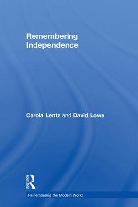 Lentz / Lowe |  Remembering Independence | Buch |  Sack Fachmedien