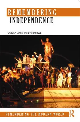 Lentz / Lowe |  Remembering Independence | Buch |  Sack Fachmedien